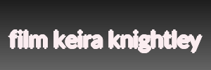 Film Keira Knightley » Keira Knightley Main Dalam Film Baru Bertajuk
